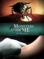   :   / Discovery. Monsters Inside Me: Sex Maniacs (2009)